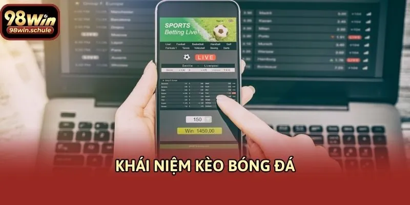 Khái niệm kèo bóng đá